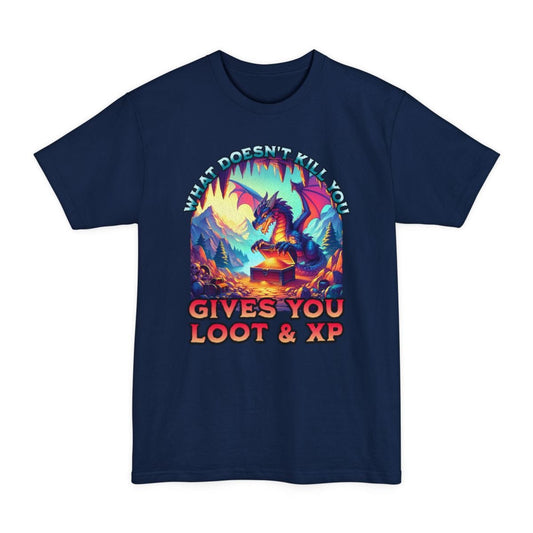 What Doesn't Kill You Gives You Loot & XP – Dragon Tall T-Shirt for D&D Players