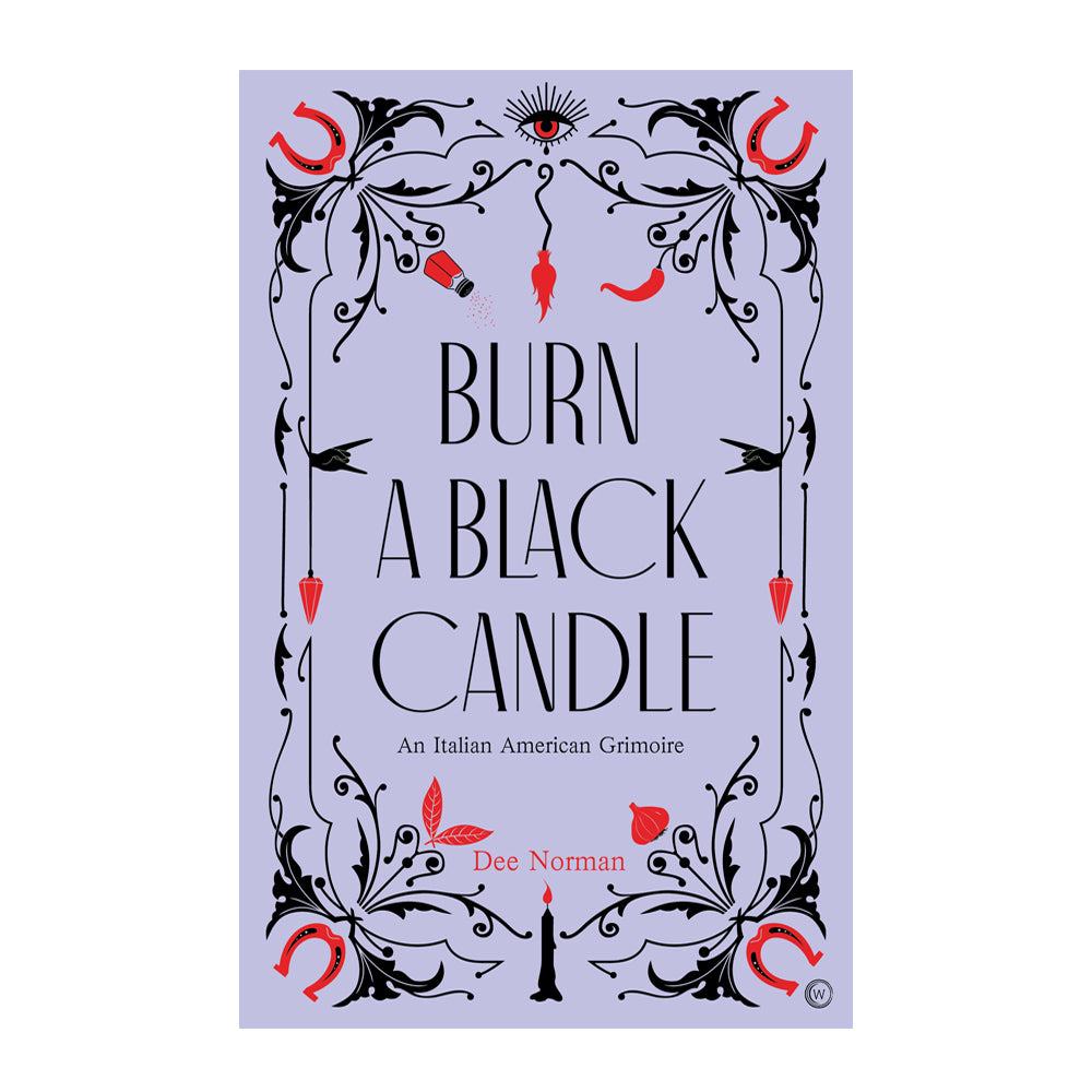 Burn a Black Candle: An Italian American Grimoire