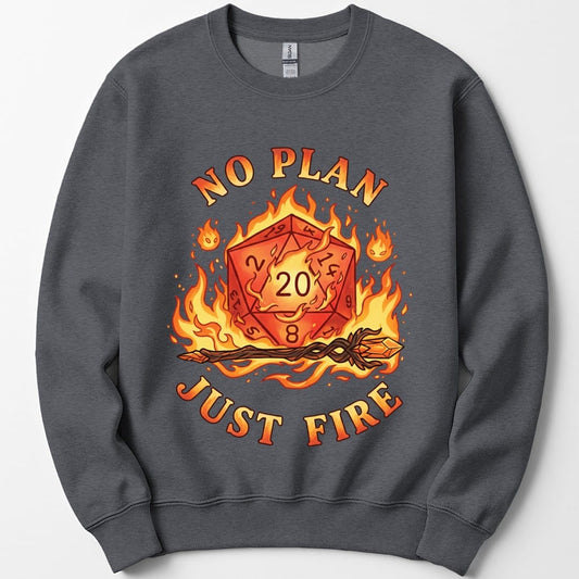 No Plan Just Fire Sweatshirt