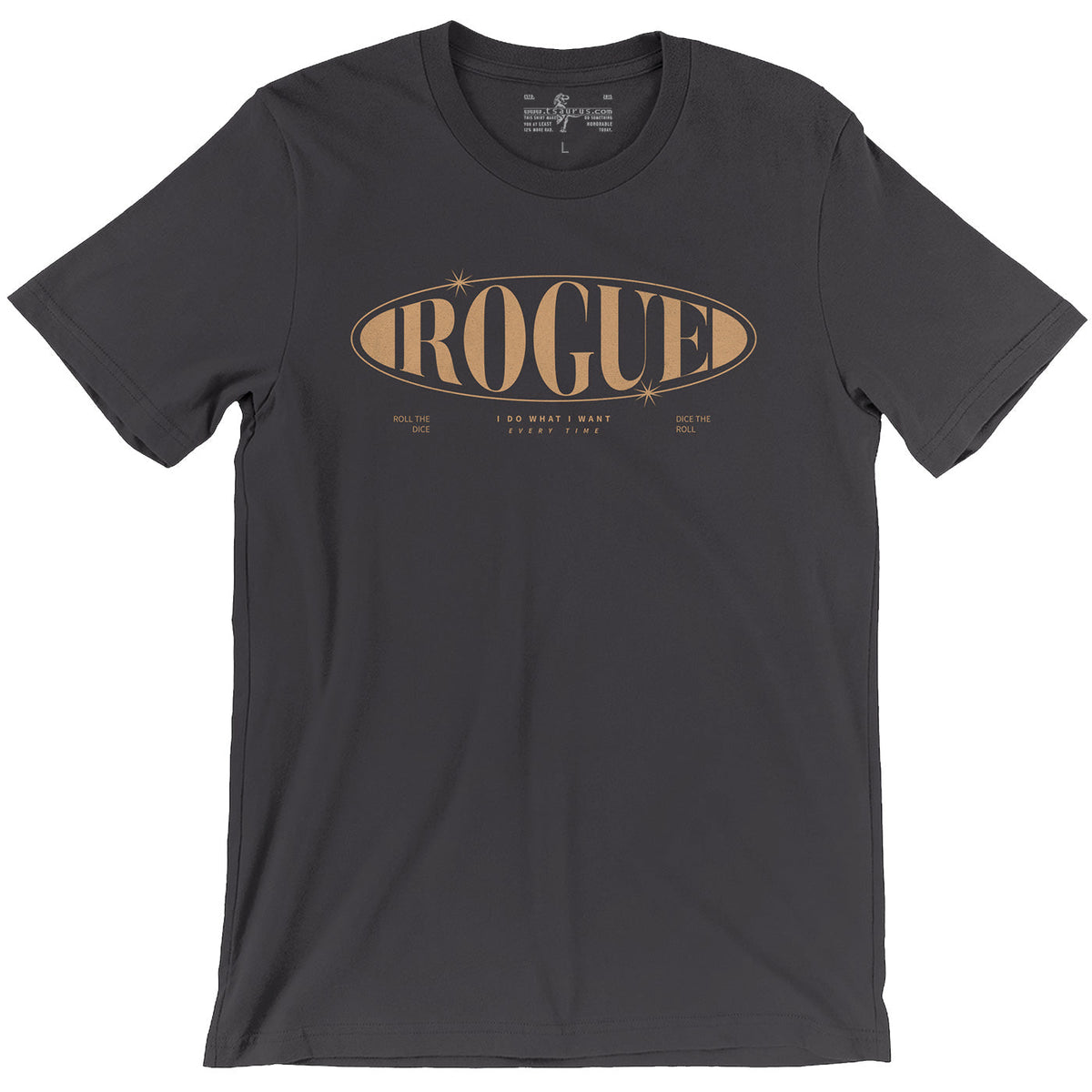 I Do What I Want Every Time — Rogue D&D T-Shirt