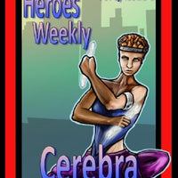 Heroes Weekly, Vol 1, Issue #6, Cerebra