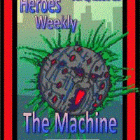 Heroes Weekly, Vol 1, Issue #18, The Machine