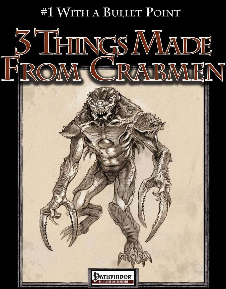 #1 With a Bullet Point: 3 Things Made From Crabmen – Pathfinder 1e PDF