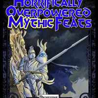 The Genius Guide to Horrifically Overpowered Mythic Feats