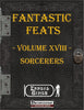 Fantastic Feats Volume 18 - Sorcerers