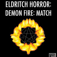 Game Masters Soundpack: Eldritch Horror: Demon Fire: Match