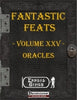 Fantastic Feats Volume 25 - Oracles