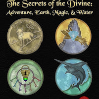 The Secrets of the Divine: Adventure, Earth, Magic, & Water