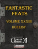 Fantastic Feats Volume XXXIII - Duelist