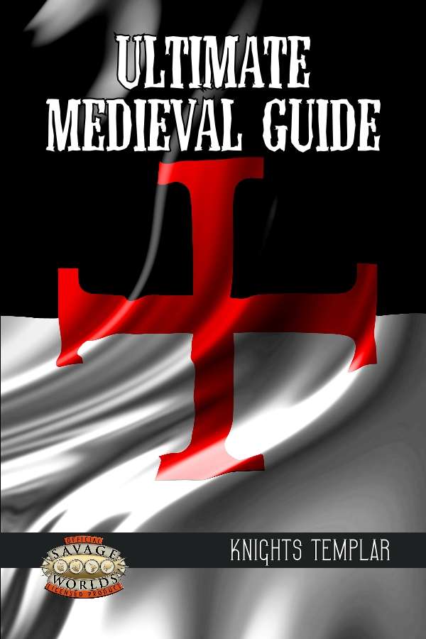 Ultimate Medieval Guide: Knights Templar (Savage Worlds)