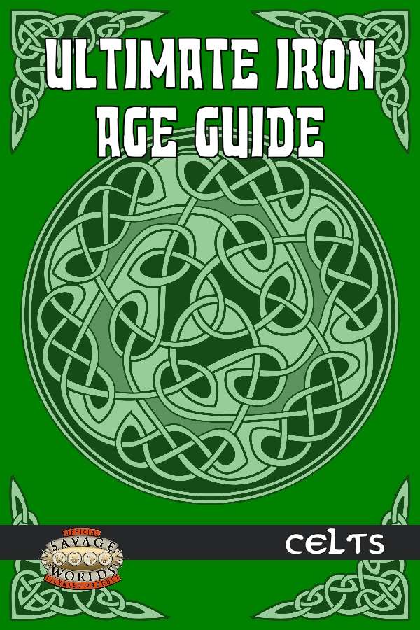 Ultimate Iron Age Guide: Celts (Savage Worlds)