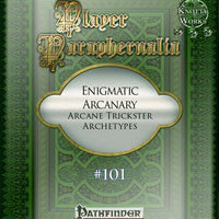 Player Paraphernalia #101 Enigmatic Arcanary, Arcane Trickster Archetypes