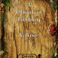 A Chunk of Fantasy Volume 1