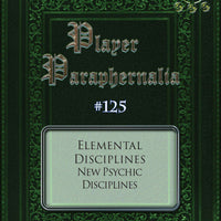 Player Paraphernalia #125 Elemental Disciplines, New Psychic Disciplines