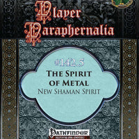 Player Paraphernalia #142.5 The Spirit of Metal, New Shaman Spirit