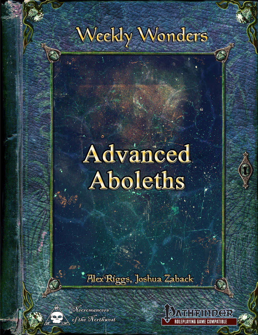 Weekly Wonders: Advanced Aboleths