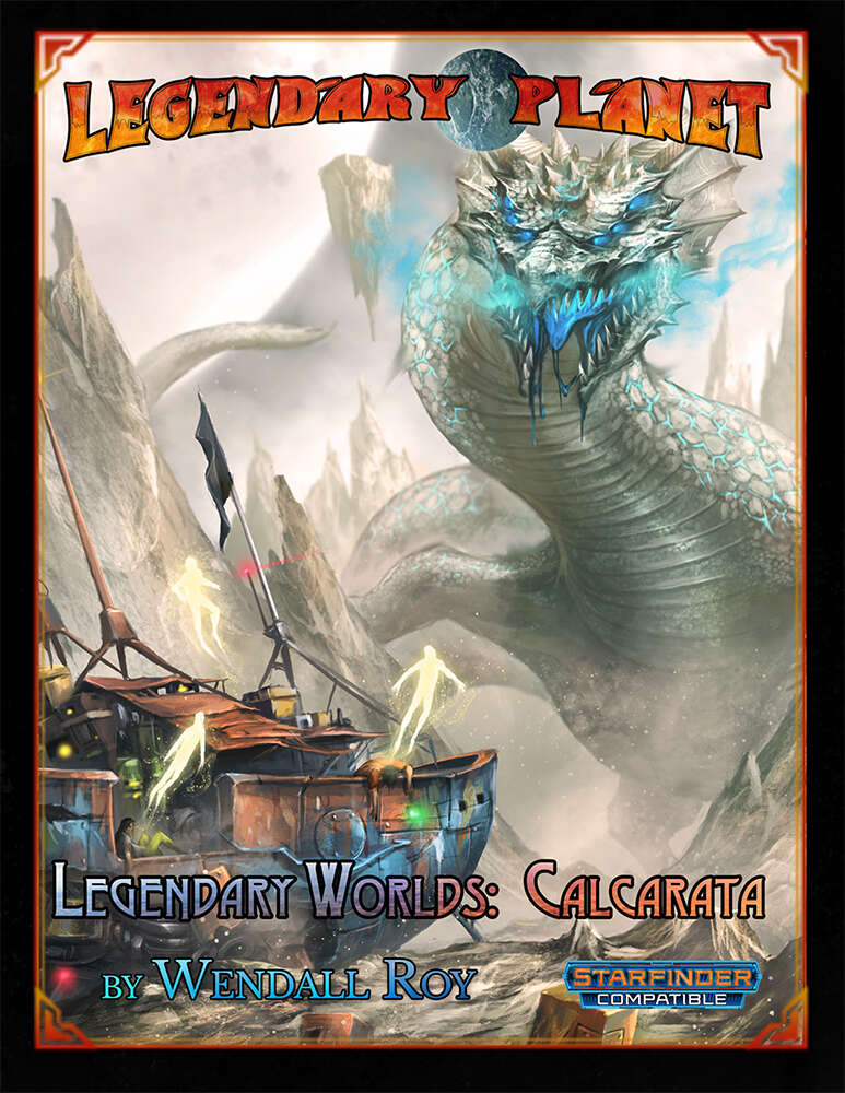 Legendary Worlds: Calcarata (Starfinder)