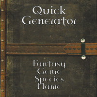 Quick Generator - Fantasy Genre Species Name