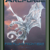 Arcforge Campaign Setting: Far Flung Frontiers
