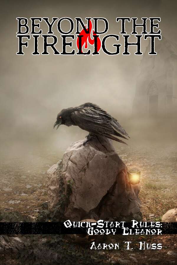 Beyond the Firelight Deluxe: Goody Eleanor (Quick-Start Rules)