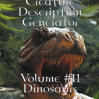 Creature Description Generator - Volume #11 Dinosaurs