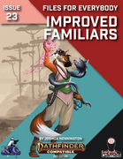 Files for Everybody: Improved Familiars