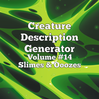 Creature Description Generator Volume #14 - Slimes & Oozes