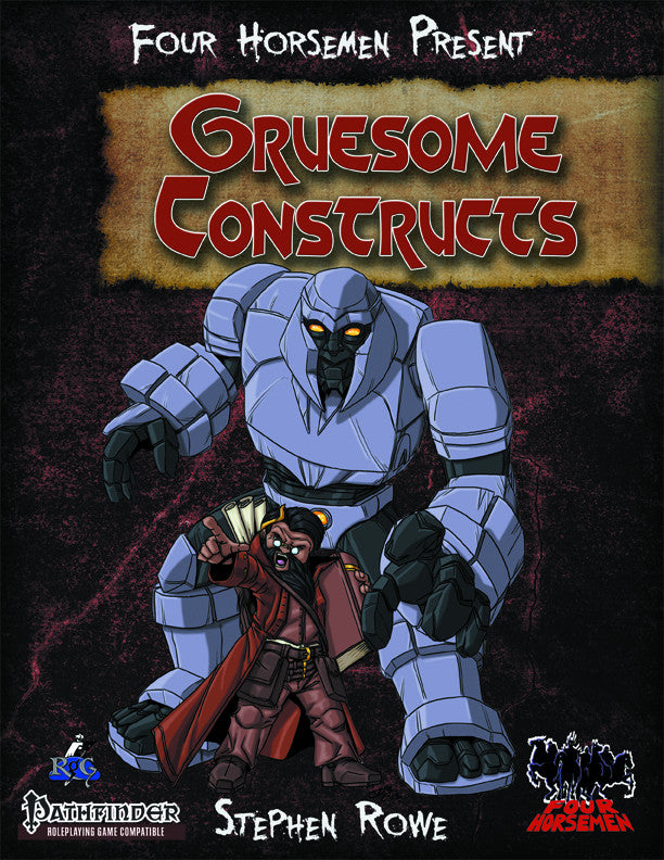 Four Horsemen Present: Gruesome Constructs for Pathfinder RPG