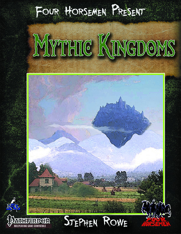 Four Horsemen Present: Mythic Kingdoms for Pathfinder RPG