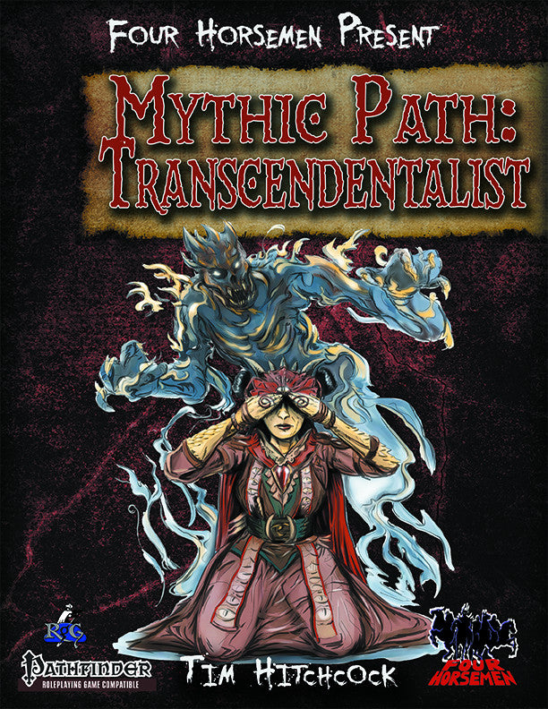 Four Horsemen Present: Mythic Path Transcendentalist for Pathfinder RPG