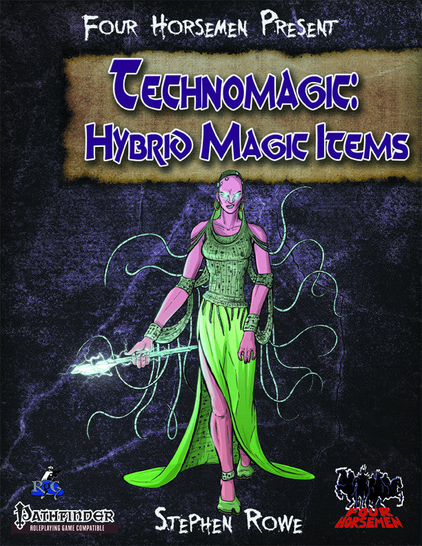 Four Horsemen Present: Technomagic - Hybrid Magic Items for Pathfinder RPG
