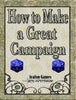 How to Make a Great Campaign