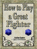 How to Play a Great Fighter