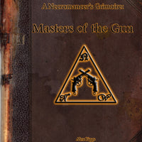 A Necromancer's Grimoire - Masters of the Gun