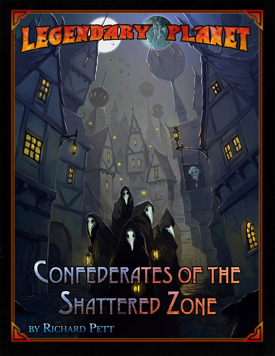 Legendary Planet: Confederates of the Shattered Zone (Pathfinder 1e)