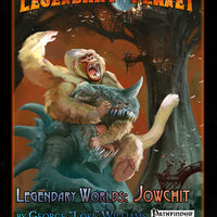 Legendary Worlds: Jowchit (Pathfinder)