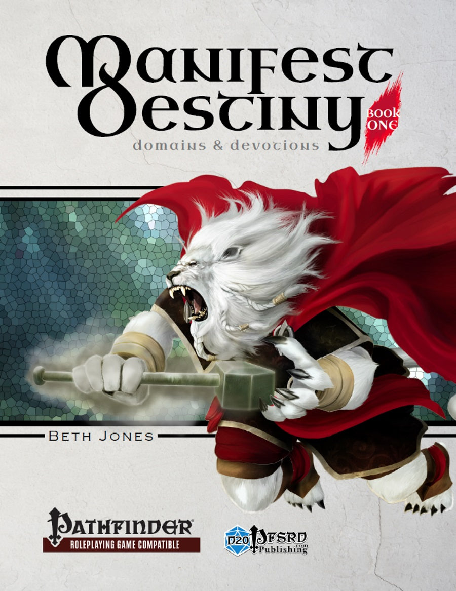 Manifest Destiny, Book 1: Domains & Devotions - Pathfinder 1e Divine Magic