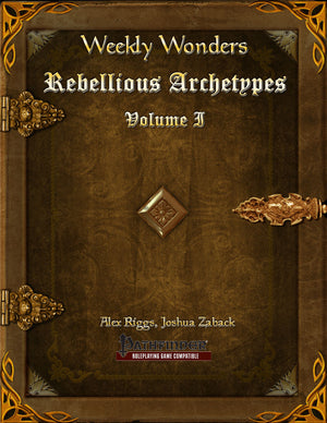 Weekly Wonders - Rebellious Archetypes Volume I