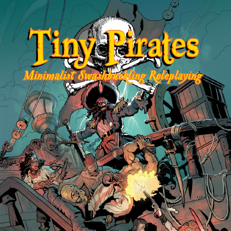 Tiny Pirates: Second Edition | Swashbuckling TinyD6 RPG