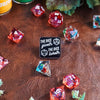 The Dice Giveth and the Dice Taketh Acrylic Pin