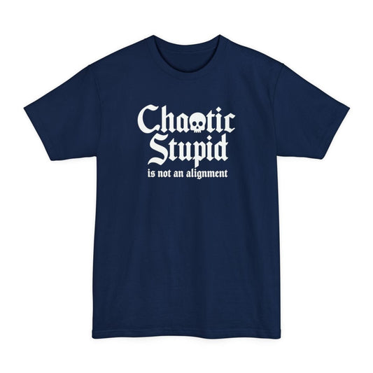 Chaotic Stupid Is Not An Alignment Tall T-Shirt