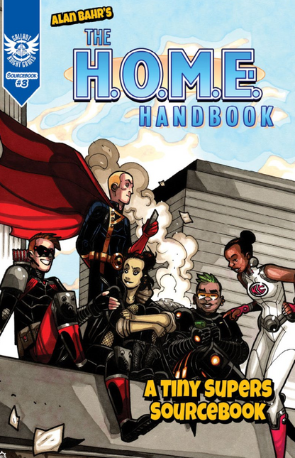 The H.O.M.E. Handbook - Tiny Supers Expansion | Superhero Base TinyD6 RPG