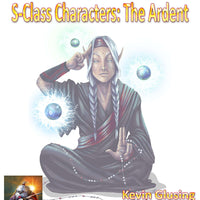S-Class Characters: The Ardent