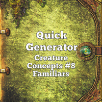 Quick Generator Creature Concepts #8 Familiars