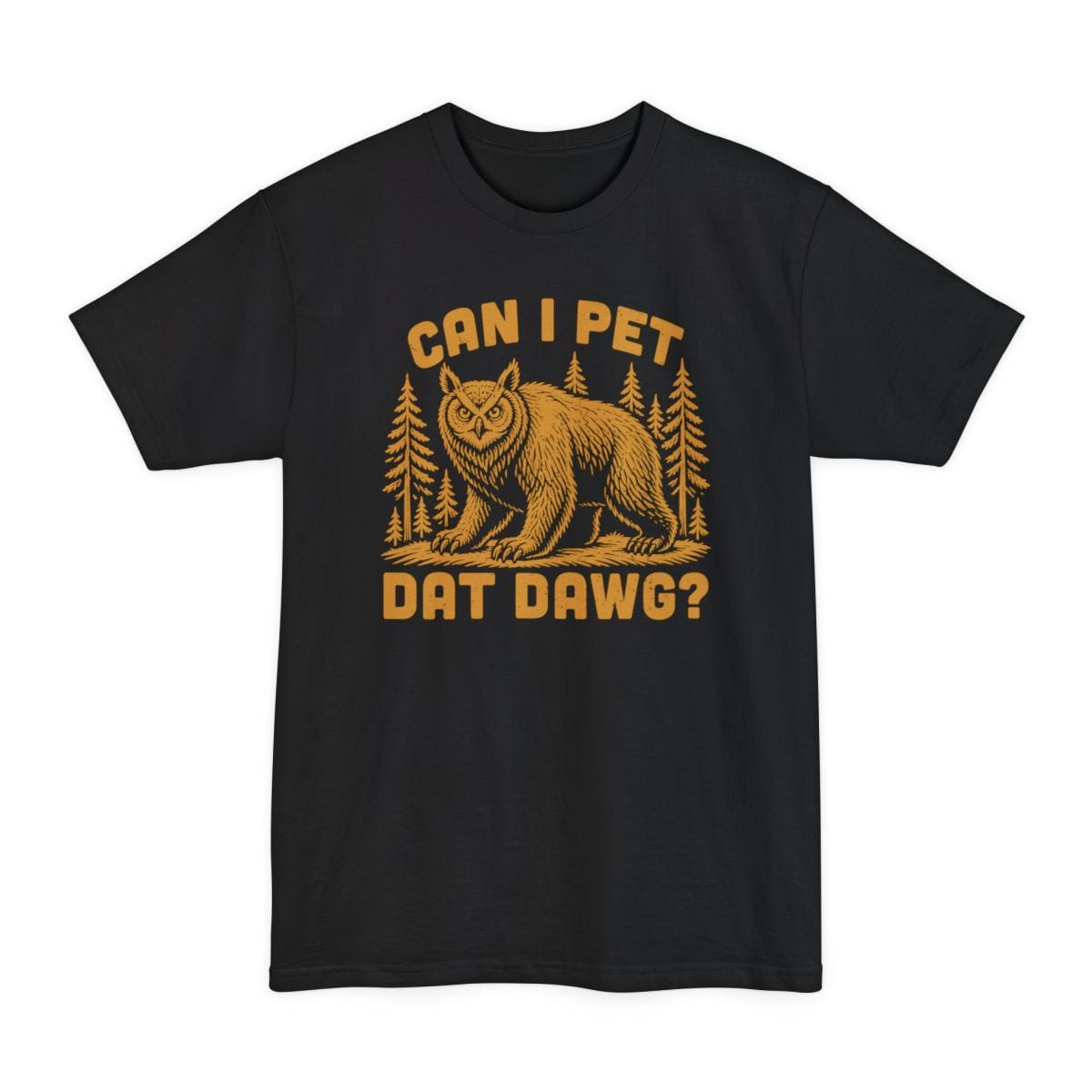 Can I Pet Dat Dawg Owlbear Tall T-Shirt