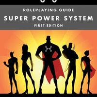 Super Power System: Roleplaying Guide