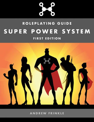 Super Power System: Roleplaying Guide