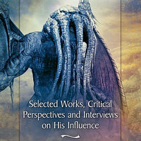 H.P. Lovecraft: Selected Works, Critical Perspectives and Interviews on His Influence
