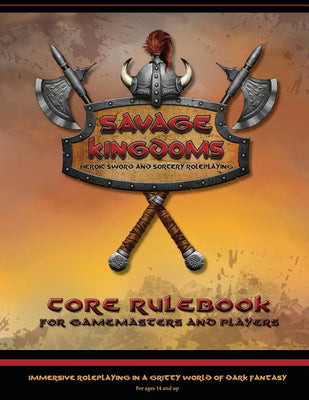 Savage Kingdoms core rulebook: Heroic sword-and-sorcery roleplaying game