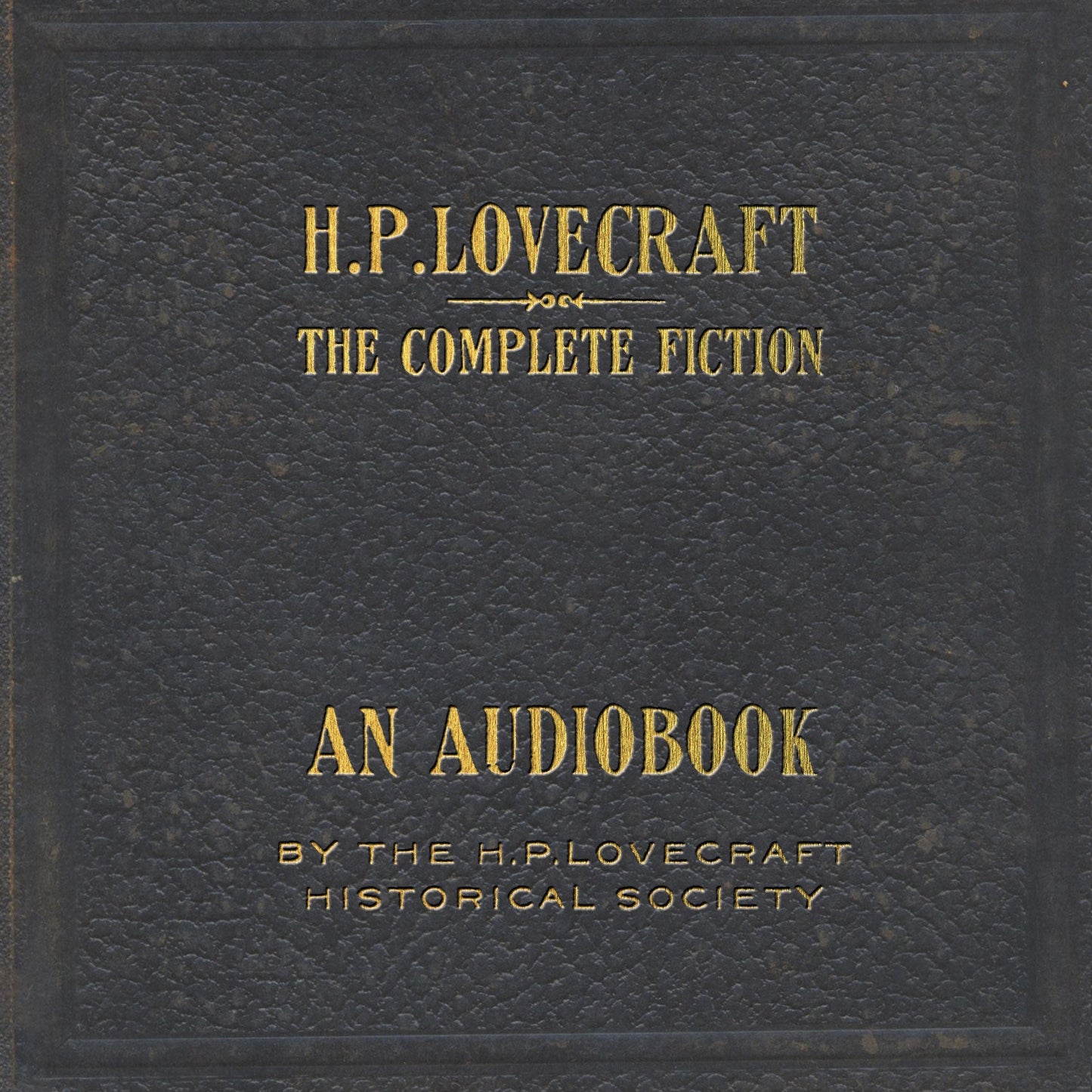 The Complete Fiction of H.P. Lovecraft Audiobook